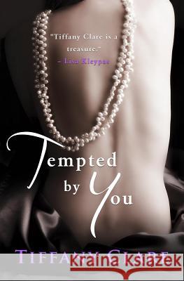 Tempted by You Tiffany Clare 9780993719622