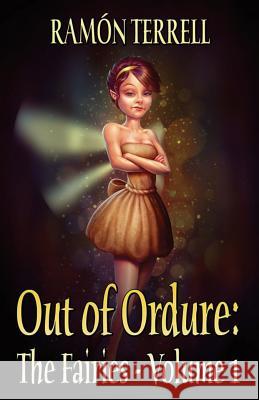 Out of Ordure: The Fairies Ramon Terrell 9780993723612 Tal Publishing