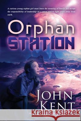 Orphan Station John Kent 9780993728525