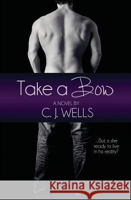 Take a Bow C. J. Wells 9780993748578 C.J. Wells