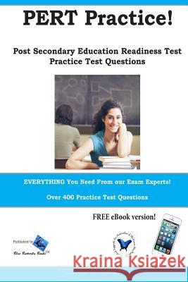 PERT Practice! Post Secondary Education Readiness Test Practice Questions Blue Butterfly Books 9780993753787 Blue Butterfly Books
