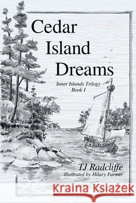 Cedar Island Dreams Tj Radcliffe Hilary Farmer 9780993754340 Thomas James Radcliffe