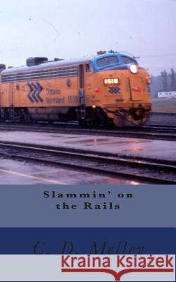 Slammin' on the Rails C. D. Melley 9780993773228 Douglas J. McLeod