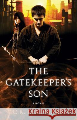 The Gatekeeper's Son: Book One of The Gatekeeper's Son series Fladmark, C. R. 9780993777608 Shokunin Publishing Company