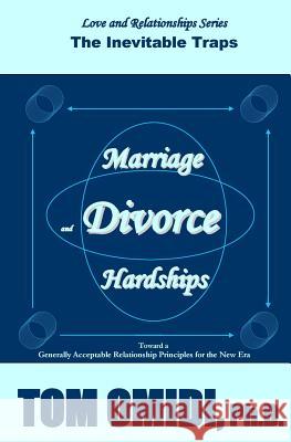 Marriage and Divorce Hardships: Eternal Loneliness Tom Omid 9780993800672 Eros Books