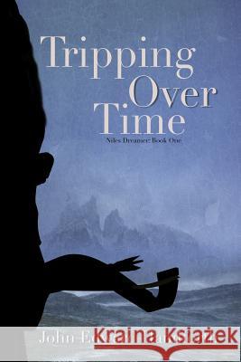 Tripping Over Time: Niles Dreamer Book One John Edward Edward Handforth 9780993814761 ISBN Canada