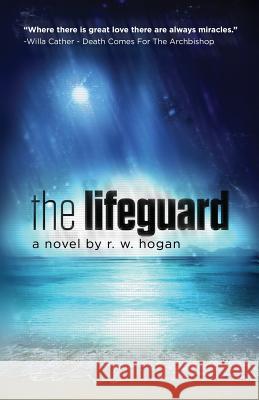 The Lifeguard Raymond W. Hogan 9780993828218 Raymond Hogan
