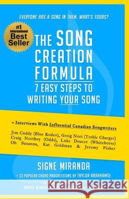 The Song Creation Formula: 7 Easy Steps to Writing Your Song Signe Miranda 9780993850608 Your Love Wins