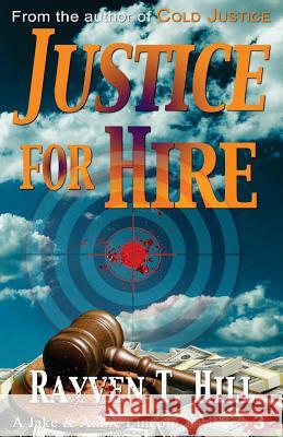 Justice for Hire: A Private Investigator Mystery Series Rayven T. Hill 9780993862526 Ray of Joy Publishing