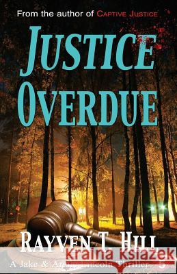 Justice Overdue: A Private Investigator Mystery Series Rayven T. Hill 9780993862540 Ray of Joy Publishing