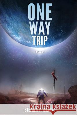 One Way Trip: A Novella Stephen M. Braund 9780993864421 Electric Sheath Publishing