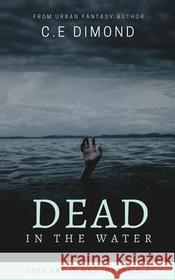 Dead In The Water C. E. Dimond 9780993870156 Library and Archives Canada
