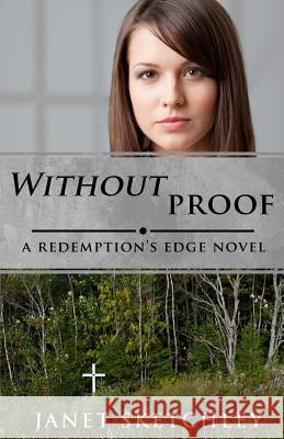 Without Proof: A Redemption's Edge Novel Janet Sketchley 9780993874345
