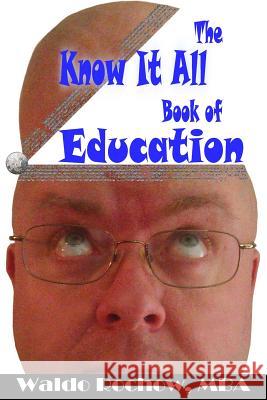 The Know It All Book of Education Waldo Rochow Will Rochow 9780993881282 Waldo Rochow