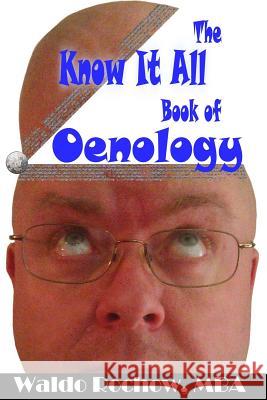 The Know It All Book of Oenology Waldo Rochow Will Rochow 9780993881893 Waldo Rochow