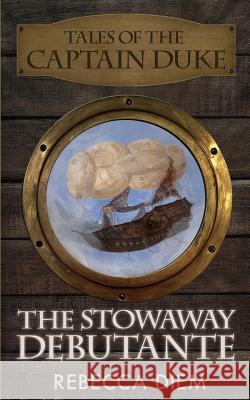 The Stowaway Debutante Rebecca Diem 9780993887468