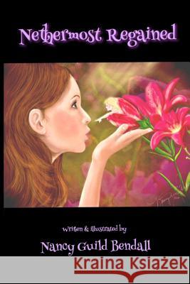 Nethermost Regained: (Greyscale Edition) Bendall, Nancy Guild 9780993904998 Meade House Press