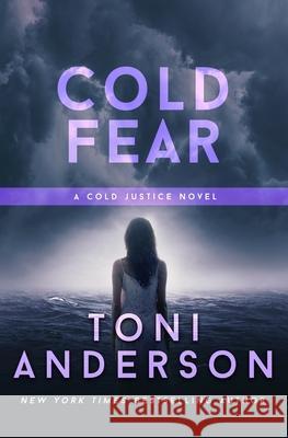 Cold Fear Toni Anderson 9780993908972