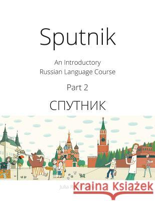 Sputnik: An Introductory Russian Language Course, Part 2 Julia Rochtchina   9780993913921 Tltnetwork