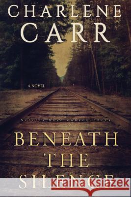 Beneath the Silence Charlene Carr 9780993923869 Coastal Lines