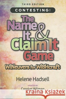 Contesting: The Name It & Claim It Game: WINeuvers for WISHcraft Carolyn Wilman Helene Hadsell 9780993925450 ISBN Canada