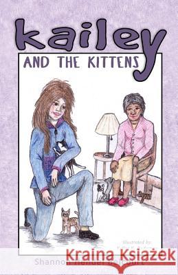 Kailey And The Kittens Badgerow, Kelley K. 9780993937422 Shannon Hendel Belcourt