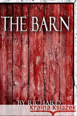 The Barn Richard Holt 9780993974441