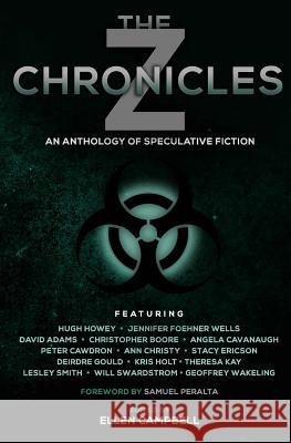 The Z Chronicles Jennifer Foehner Wells Hugh Howey Samuel Peralta 9780993983221 Windrift Books