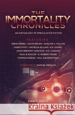 The Immortality Chronicles Samuel Peralta Will Swardstrom Drew Avera 9780993983245 Windrift Books