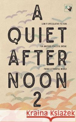 A Quiet Afternoon 2: Another Peaceful Break from a Stressful World Various Authors Liane Tsui Grace Seybold 9780994009784 Grace & Victory Publications