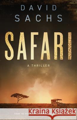 Safari: A Thriller David Sachs 9780994010285