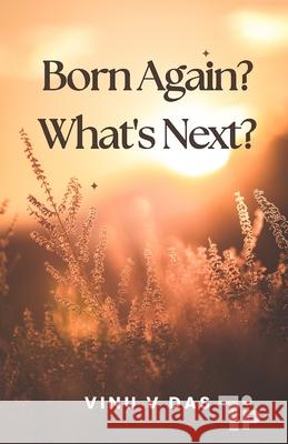 Born again? What's Next? Vinu V 9780994019455 Tabor Press