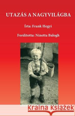 Utazas a nagyvilaba Hegyi, Frank 9780994020116 Frank Hegyi Publications