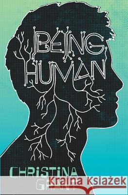 Being Human Christina Grant Kathy Grant 9780994029218