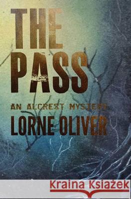 The Pass Lorne Oliver 9780994030900 Lorne Oliver
