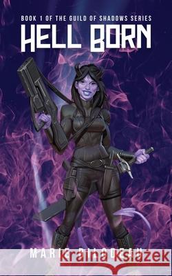 Hell Born Marie Bilodeau 9780994043979 Marie Bilodeau