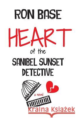 Heart of the Sanibel Sunset Detective Ron Base   9780994064530 West-End Books