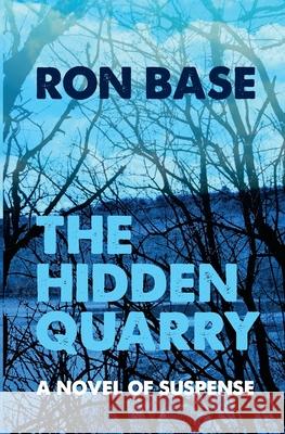 The Hidden Quarry Ron Base 9780994064592 West-End Books