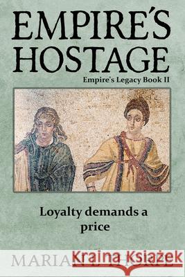 Empire's Hostage Thorpe, Marian L. 9780994068125 Arboretum Press