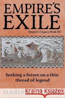 Empire's Exile Marian L. Thorpe 9780994068156 Arboretum Press