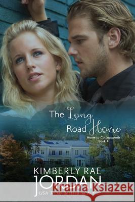 The Long Road Home: A Christian Romance Kimberly Rae Jordan 9780994074546