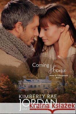 Coming Home: A Christian Romance Kimberly Rae Jordan 9780994074560