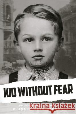 Kid Without Fear Charles Eric Jambor 9780994088109