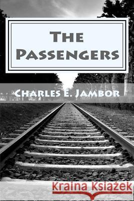 The Passengers Charles Eric Jambor 9780994088116