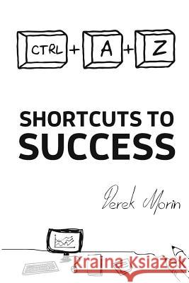 Shortcuts to Success and Happiness: Extended Edition Derek Morin Razvan Radu 9780994096500 Demoweb