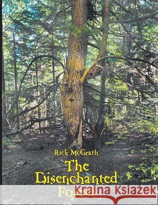 The Disenchanted Forest Rick McGrath 9780994098290 Terminal Press