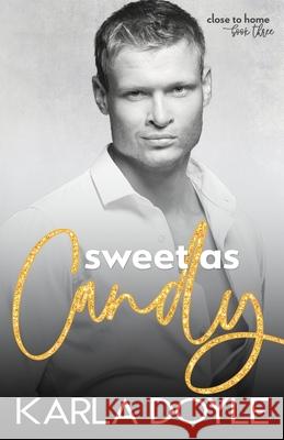 Sweet as Candy Karla Doyle 9780994098429