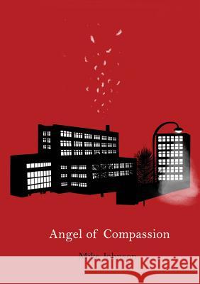 Angel of Compassion Mike Johnson, (Co   9780994101532 Tp Press