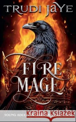 Fire Mage Trudi Jaye 9780994104885