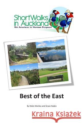 Short walks in Auckland: Best of the East Haden, Grace 9780994112606 Unleashed Ventures Limited